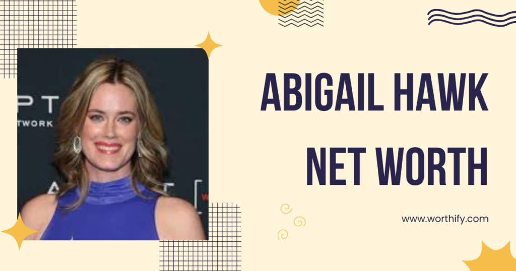 Abigail Hawk Net Worth