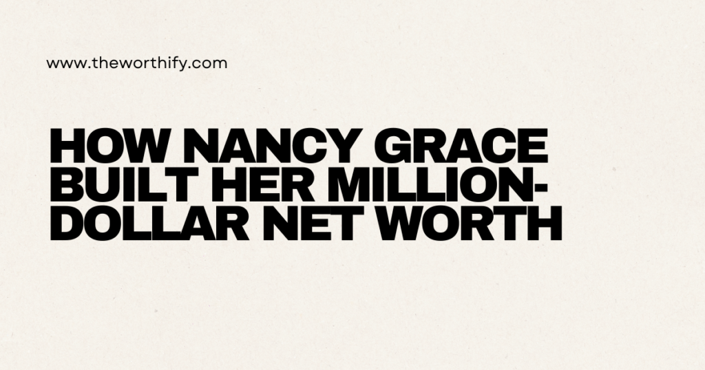 Nancy Grace Net Worth