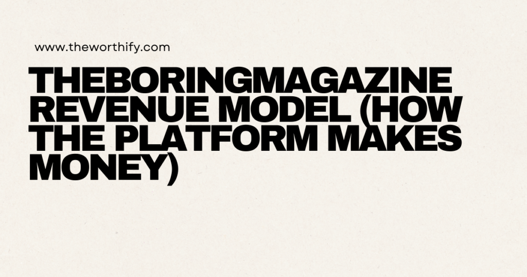 Net Worth TheBoringMagazine