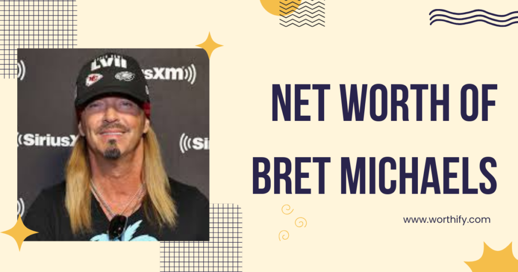 Net Worth of Bret Michaels