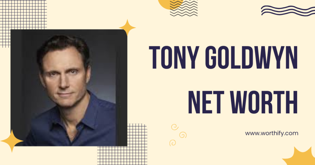 Tony Goldwyn Net Worth